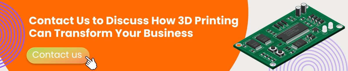 Contact Us to Discuss How 3D Printing Can Transform Your Business