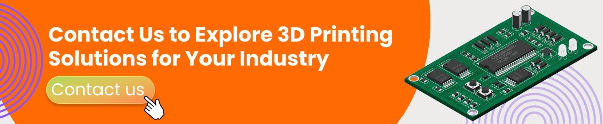 Contact Us to Explore 3D Printing Solutions for Your Industry 