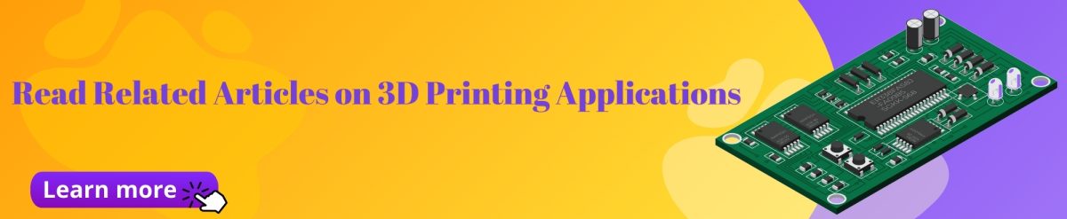 Read Related Articles on 3D Printing Applications