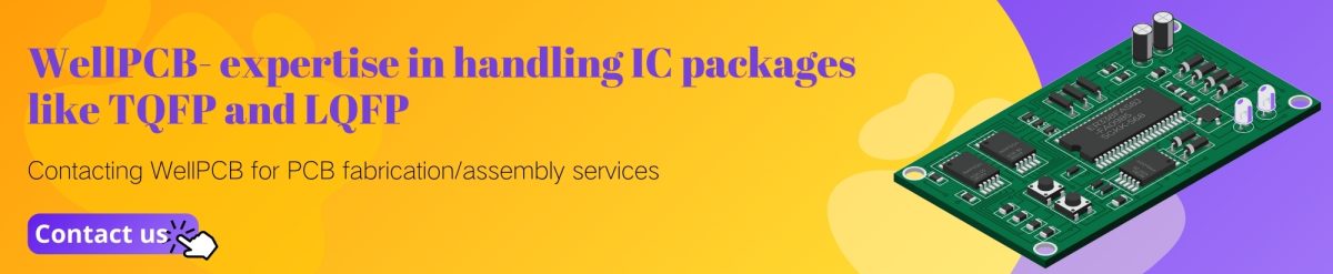 WellPCB- expertise in handling IC packages like TQFP and LQFP